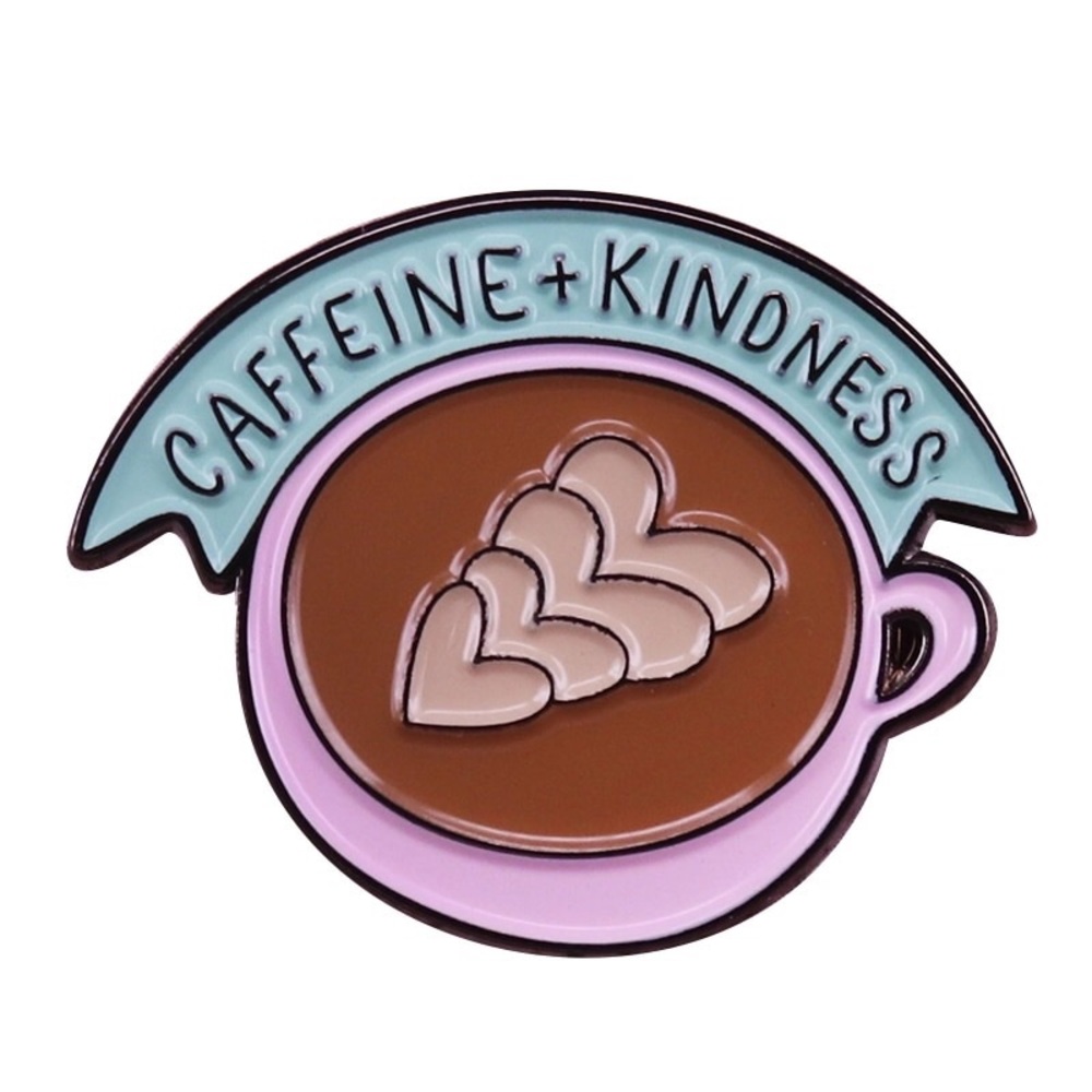 Caffeine and Kindness Coffee Cup Enamel Pin